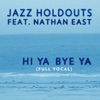 Hi Ya Bye Ya (Full Vocal) [feat. Nathan East] - Single