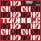 Trouble (Oh No) [feat. ANML KNGDM] - Dark Heart lyrics