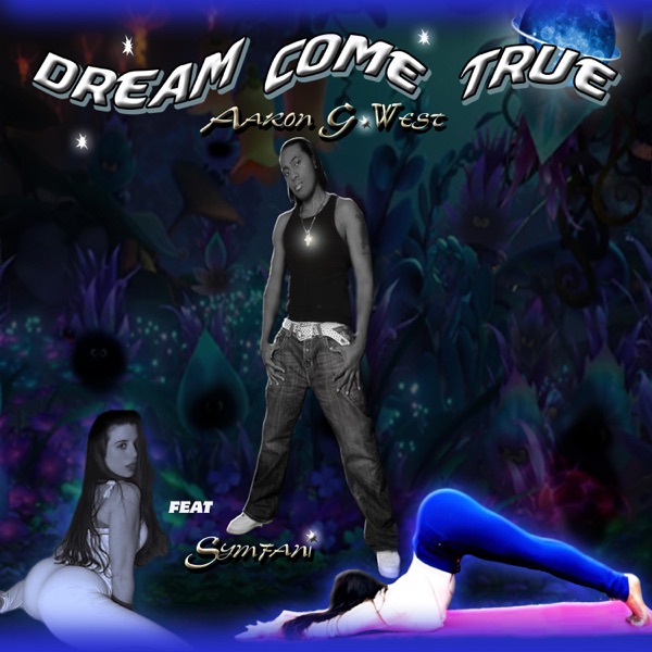 Dream Come True (feat. SymFani) - Single - Aaron G. West