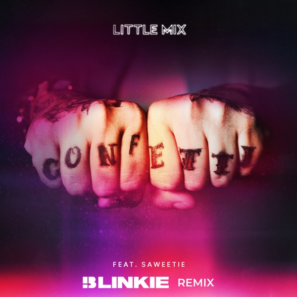 Confetti (feat. Saweetie) [Blinkie Remix] - Single - Little Mix
