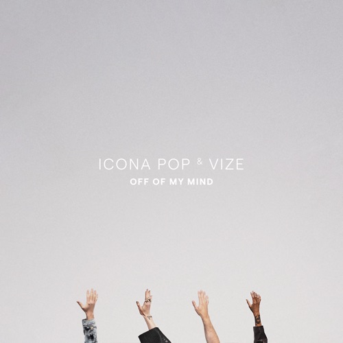 Icona Pop & VIZE - Off Of My Mind - Single [iTunes Plus AAC M4A]