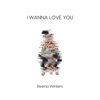 I wanna Love you - Single