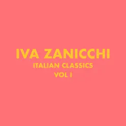 Italian Classics: Iva Zanicchi Collection, Vol. 1 - Iva Zanicchi
