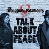 The Twangtown Paramours - Talk About Peace