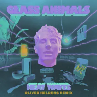 Heat Waves (Oliver Heldens Remix) - Single by Glass Animals & Oliver Heldens album reviews, ratings, credits