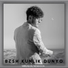 Besh Kunlik Dunyo - Single