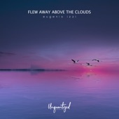 Flew Away Above the Clouds artwork