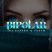 Bipolar - Dj Dasten & Vaech