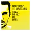 Things Can Only Get Better (Radio Edit) song lyrics