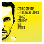 Cedric Gervais & Howard Jones - Things Can Only Get Better (Radio Edit)