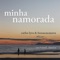 Minha Namorada (Revisited Classics Carlos Lyra & Bossacucanova) artwork