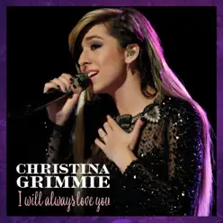 I Will Always Love You - Single - Christina Grimmie