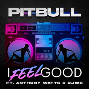Pitbull - I Feel Good (feat. Anthony Watts & DJWS) - Line Dance Musik