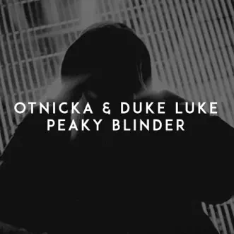 Peaky Blinder by Otnicka & Duke Luke song reviws