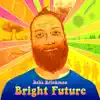 Bright Future album lyrics, reviews, download