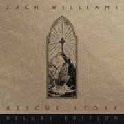 Rescue Story (Deluxe Edition) - Zach Williams