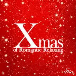 Xmas of Romantic Relaxing by Sia album reviews, ratings, credits