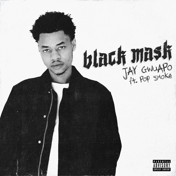 Black Mask (feat. Pop Smoke) - Single - Jay Gwuapo