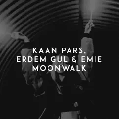 Moonwalk - Single by Kaan Pars, Erdem Gul & Emie album reviews, ratings, credits
