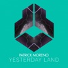 Patrick Moreno - Yesterday Land