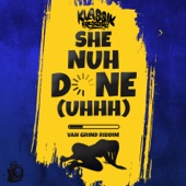 She Nuh Done (Uhhh) [Van Grind Riddim] artwork