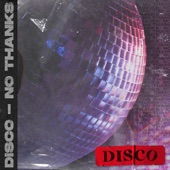 No Thanks - Disco