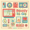 Ready to Go - Single album lyrics, reviews, download