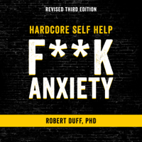 Robert Duff - Hardcore Self Help: F--k Anxiety (Unabridged) artwork