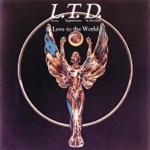 L.T.D. - Love to the World (feat. Jeffrey Osborne)