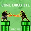 Cone Bros III - Single album lyrics, reviews, download