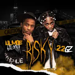 Risky (Remix) - Single by Lil Moe 6Blocka & 22Gz album reviews, ratings, credits