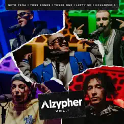 Alzypher, Vol. 1 (feat. Yoss Bones, Toser One, McKlopedia & La Loquera) - Single by Alzada, Lefty Sm & Neto Peña album reviews, ratings, credits