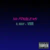 No Problems - Single album lyrics, reviews, download