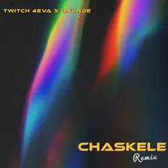 CHASKELE (REMIX) [feat. Oxlade] - Single by Twitch 4EVA album reviews, ratings, credits