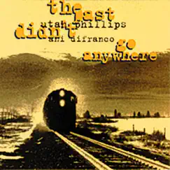 The Past Didn't Go Anywhere by Ani DiFranco & Utah Phillips album reviews, ratings, credits