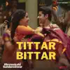 Tittar Bittar (From "Meenakshi Sundareshwar") - Single album lyrics, reviews, download