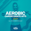Aerobic Cardio Dance Hits 2021: All Hits 140 bpm/32 count - Hard EDM Workout