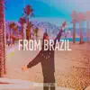 From Brazil - Single album lyrics, reviews, download