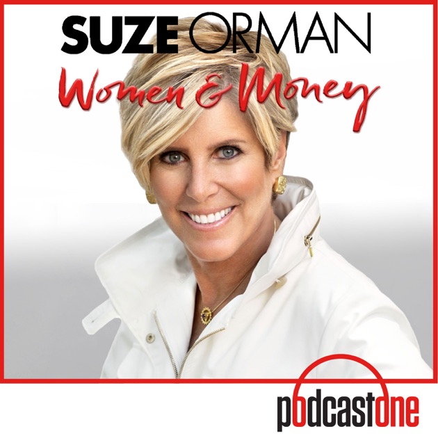 Suze Orman S Women Money Show By Podcastone On Apple Podcasts - 