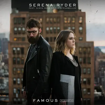 Famous (feat. Simon Ward) [Acoustic] - Single - Serena Ryder