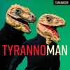 Tyrannoman - Single