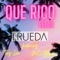 Que Rico (feat. Tez-lee & MC Yango) - I.Rueda lyrics