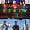 Stream & download No Quiero Verte (feat. Balbi El Chamako & Betta) - Single