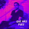 kivill - Qué más pues