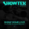Show Some Love (feat. sonofsteve) [Future Class Remix] - Single album lyrics, reviews, download