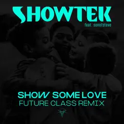 Show Some Love (feat. sonofsteve) [Future Class Remix] - Single by Showtek album reviews, ratings, credits