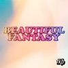 Beautiful Fantasy - Single