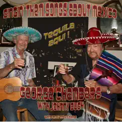 Singin' Them Songs About Mexico - Single by George Chambers & Johnny Bush album reviews, ratings, credits