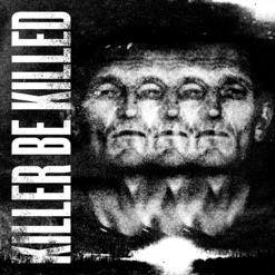 KILLER BE KILLED cover art