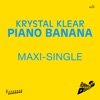 Krystal Klear - Piano Banana